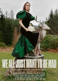 We All Just Want to Be Mad' Poster