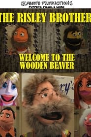 The Risley Brothers Welcome To The Wooden Beaver' Poster