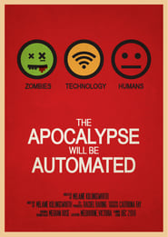 The Apocalypse will be Automated' Poster