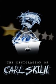 The Denigration of Carl Skiln' Poster