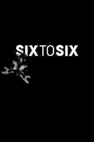 Six to Six' Poster