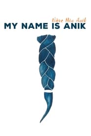 My Name Is Anik' Poster