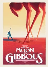 When the Moon Was Gibbous' Poster