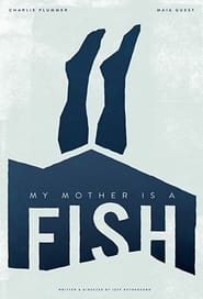 My Mother Is a Fish' Poster