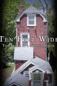 Ten Feet Wide The Story of a Skinny House' Poster