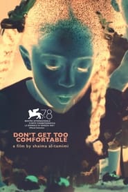 Dont Get Too Comfortable' Poster