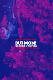 But Mom It is the end of the world' Poster