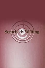 Somebody Waiting' Poster