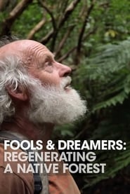 Fools  Dreamers Regenerating a Native Forest' Poster