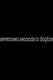 17 Seconds to Sophie' Poster