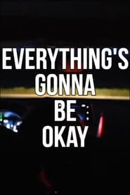 Everythings Gonna Be Okay' Poster