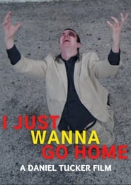 I Just Wanna Go Home' Poster