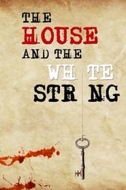 The House and The White String' Poster