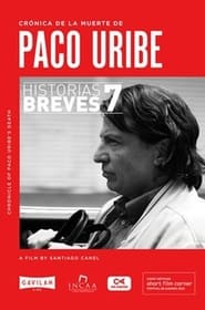 Historias Breves VII Crnica de la muerte de Paco Uribe' Poster