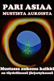 Pari asiaa mustista aukoista' Poster