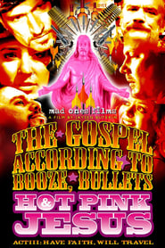 The Gospel According to Booze Bullets  Hot Pink Jesus Act III Have Faith Will Travel' Poster