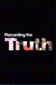 Recording the truth' Poster