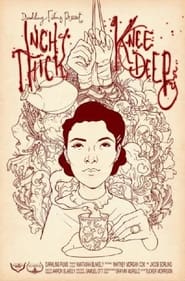 Inch Thick Knee Deep' Poster