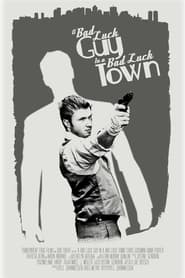 A Bad Luck Guy in a Bad Luck Town' Poster