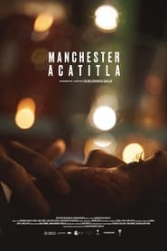 Manchester Acatitla' Poster