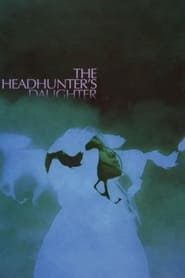 The Headhunters Daughter' Poster