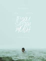 If You Say Too Much' Poster