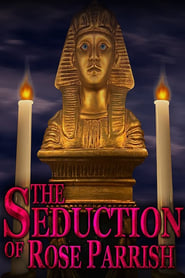 The Seduction of Rose Parrish' Poster