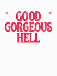 Good Gorgeous Hell' Poster
