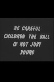 Be Careful Children the Ball Is Not Just Yours' Poster