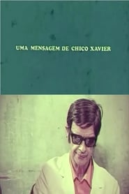 Uma Mensagem de Chico Xavier' Poster