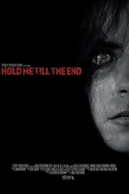 Hold Me Till the End' Poster