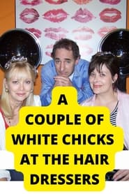 A Couple of White Chicks at the Hairdresser' Poster