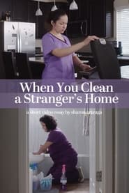 When You Clean a Strangers Home' Poster