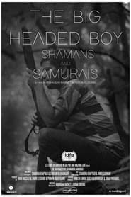 The Big Headed Boy Shamans  Samurais' Poster