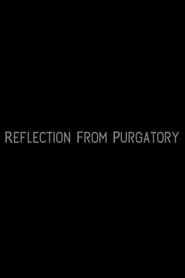 Reflection from Purgatory' Poster