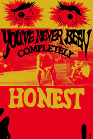 Youve Never Been Completely Honest