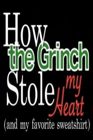 How the Grinch Stole my Heart' Poster