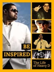 Be Inspired The Life of Heavy D' Poster