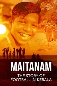 Maitanam  The Story of Football in Kerala