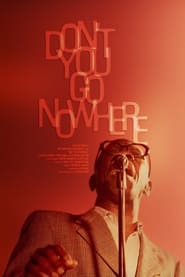 Dont You Go Nowhere' Poster