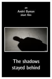 The shadows stayed behind' Poster