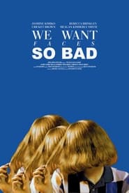 We Want Faces So Bad' Poster