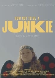 How Not to Be a Junkie' Poster