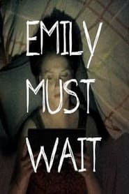 Emily Must Wait' Poster