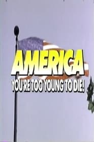 America Youre Too Young to Die' Poster