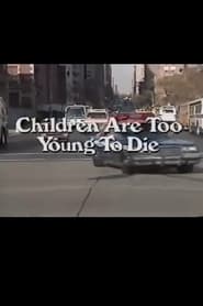 Children Are Too Young to Die' Poster