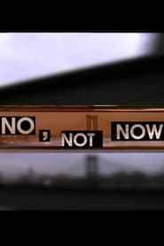 No Not Now' Poster