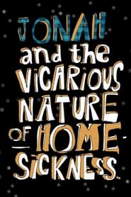 Jonah and the Vicarious Nature of Homesickness' Poster