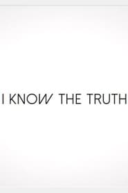 I Know the Truth' Poster