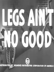 Legs Aint No Good' Poster